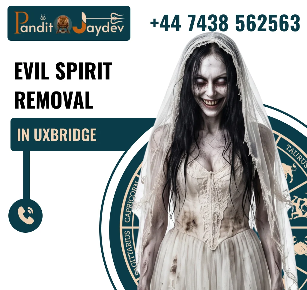 evil spirit removal in Uxbridge